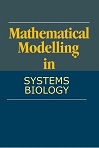 Mathematical Modelling in Systems Biology: An Introduction by Brian Ingalls